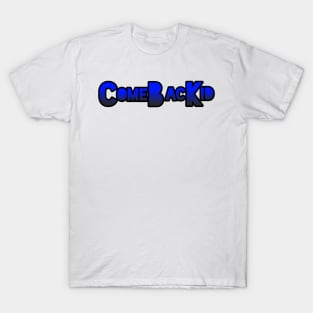 ComeBacKid T-Shirt